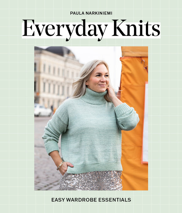 Laine knyga "Everyday Knits: Easy Wardrobe Essentials" - Paula Narkiniemi